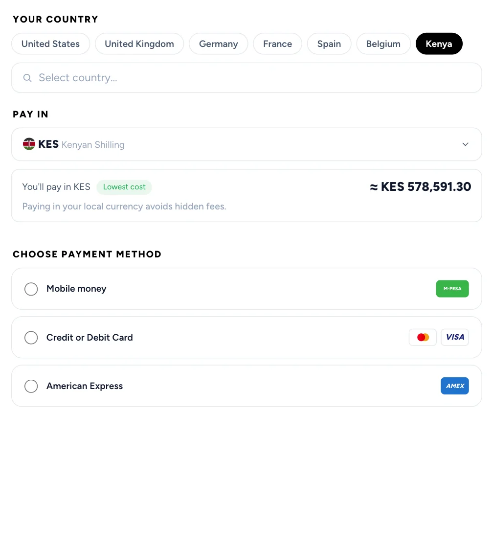 The traveler&rsquo;s checkout, choosing where they pay from, the country changing in turn: Kenya pays in KES by mobile money, card or American Express; the United Kingdom in GBP by Pay by Bank, card, American Express, BACS Direct Debit, Apple Pay or Google Pay; the United States in USD by wire transfer, card, American Express, Apple Pay, Google Pay or Link; Germany in EUR by Pay by Bank, SEPA Direct Debit, iDEAL, Bancontact, card, American Express, Apple Pay or Google Pay.